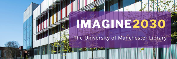Imagine 2030 - The University of Manchester Library