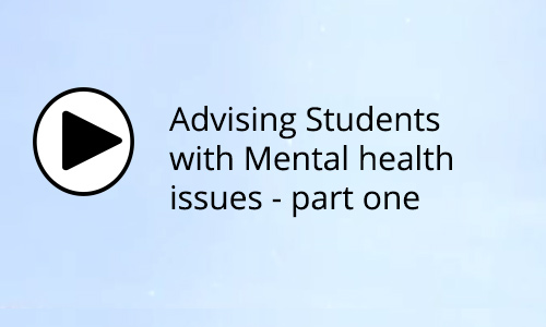Advising Students with Mental health issues – part one